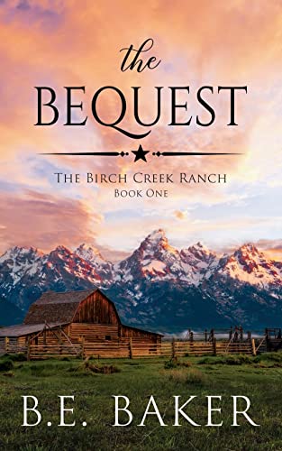 The Bequest (The Birch Creek Ranch Series, Band 1)