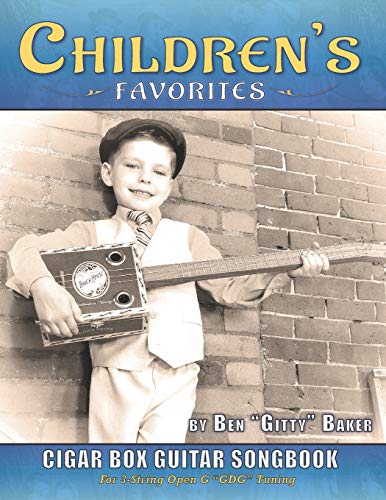 Children's Favorites Cigar Box Guitar Songbook: Over 75 Classic Kids' Songs Arranged for 3-string Open G Cigar Box Guitars von Independently Published