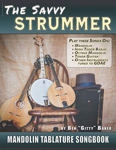 The Savvy Strummer Mandolin Tablature Songbook: 46 Easy-to-Play Favorites Arranged with Tab, Lyrics and Chords for Mandolin-family GDAE Instruments (Savvy Strummer Songbooks) von Independently published