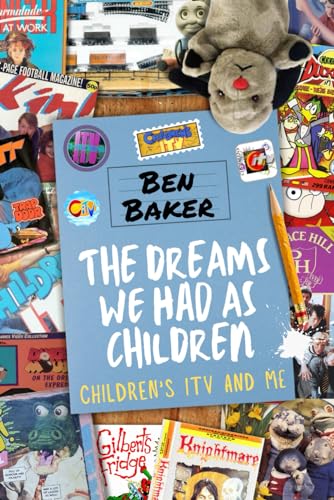 The Dreams We Had As Children: Children's ITV and Me von Independently published