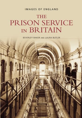 The Prison Service in Britain: Images of England von The History Press