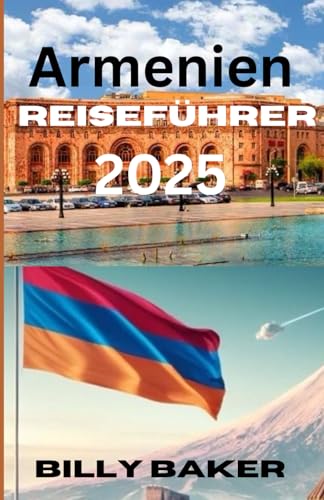 Armenien Reiseführer 2025 von Independently published