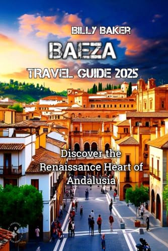 BAEZA TRAVEL GUIDE 2025 von Independently published