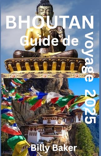 BHOUTAN Guide de voyage 2025 von Independently published