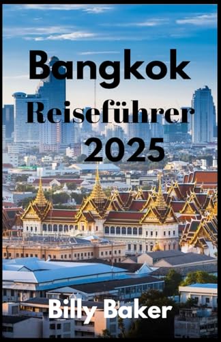Bangkok Reiseführer 2025 von Independently published