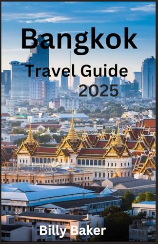 Bangkok Travel Guide 2025 von Independently published