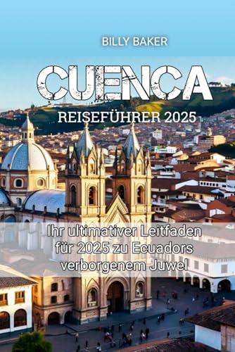 CUENCA REISEFÜHRER 2025 von Independently published