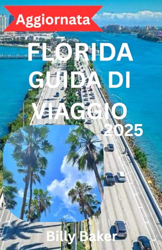 FLORIDA GUIDA DI VIAGGIO 2025 von Independently published