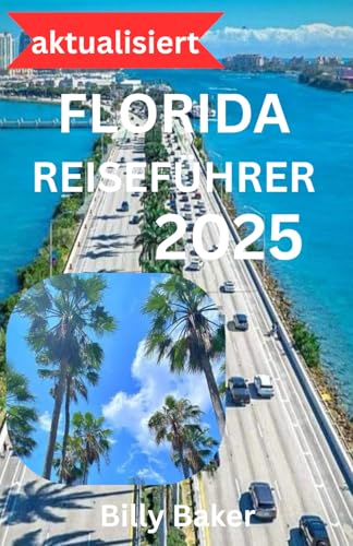 FLORIDA REISEFÜHRER 2025 von Independently published