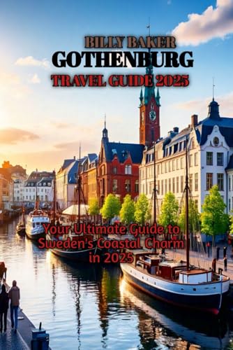 GOTHENBURG TRAVEL GUIDE 2025 von Independently published
