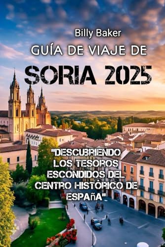 GUÍA DE VIAJE DE SORIA 2025 von Independently published