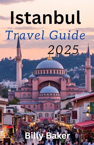 Istanbul Travel Guide 2025 von Independently published