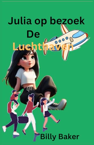 Julia op bezoek De Luchthaven von Independently published