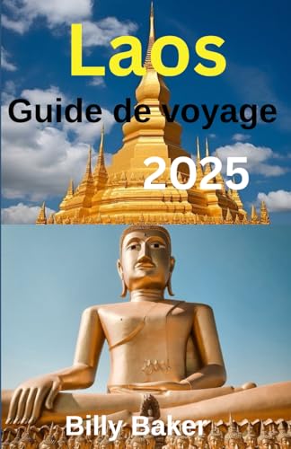 Laos Guide de voyage 2025 von Independently published
