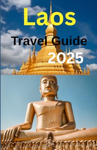 Laos Travel Guide 2025 von Independently published