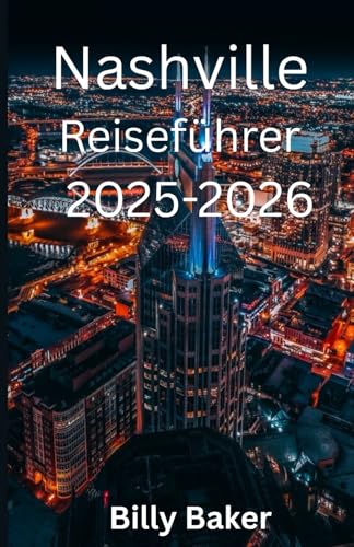Nashville Reiseführer 2025-2026