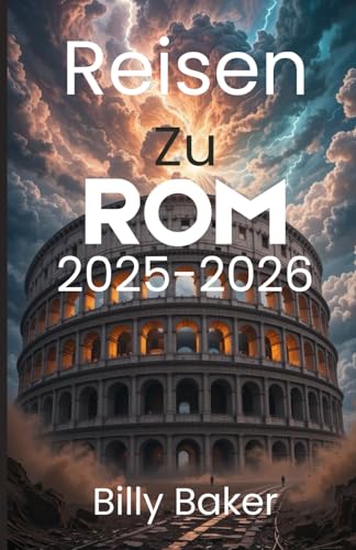 Reisen Zu ROM 2025-2026 von Independently published