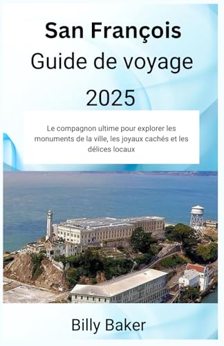 San François Guide de voyage 2025 von Independently published