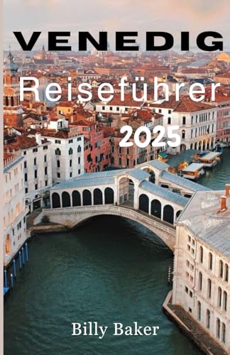 Venedig Reiseführer 2025 von Independently published