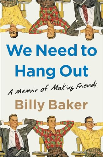 We Need to Hang Out: A Memoir of Making Friends von Avid Reader Press