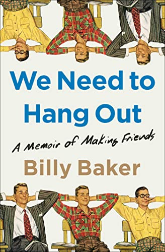 We Need to Hang Out: A Memoir of Making Friends von Avid Reader Press