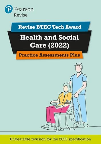 Pearson REVISE BTEC Tech Award Health and Social Care 2022 Practice Assessments Plus - 2023 and 2024 exams and assessments: for home learning, 2022 and 2023 assessments and exams