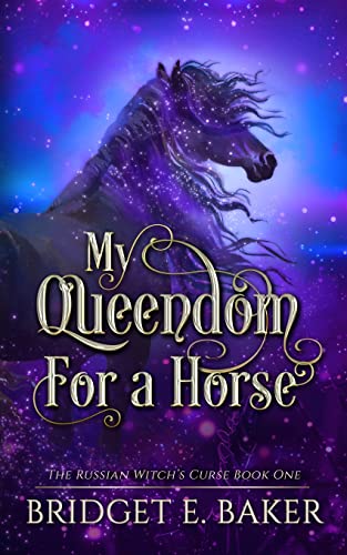 My Queendom for a Horse (The Russian Witch's Curse, Band 1) von Purple Puppy Publishing