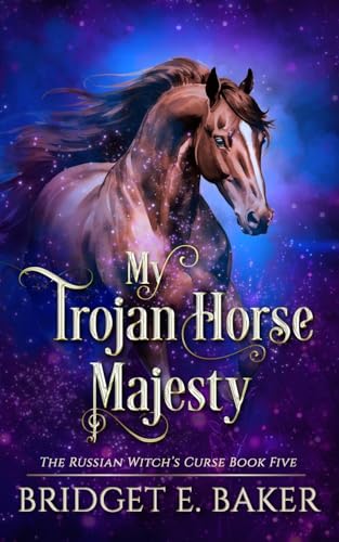 My Trojan Horse Majesty (The Russian Witch's Curse, Band 5) von Purple Puppy Publishing