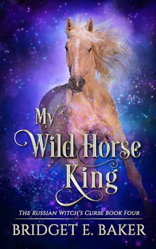 My Wild Horse King (The Russian Witch's Curse, Band 4) von Purple Puppy Publishing