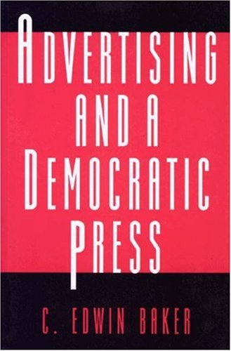 Advertising and a Democratic Press (Princeton Legacy Library)