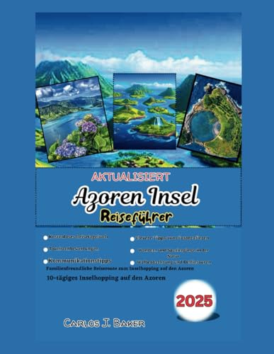 Aktualisierter Azoren-Reiseführer: Entdecken Sie die verborgenen Schätze des Atlantiks (Globe-Wanderer) Aktualisierter Azoren-Reiseführer: Entdecken Sie die verborgenen Schätze des Atlantiks (Globe-Wanderer) von Independently published