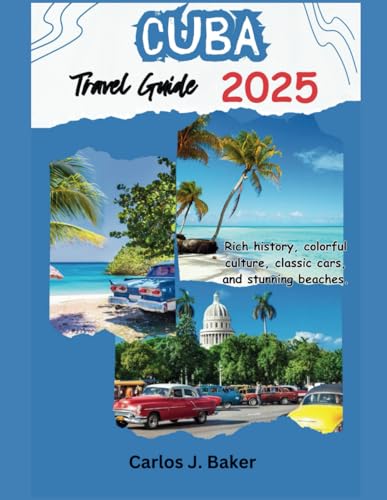 Cuba Travel Guide 2025: A Journey Through Vibrant Culture, Pristine Beaches, and Timeless History (Globe Wanderers Guide) Cuba Travel Guide 2025: A Journey Through Vibrant Culture, Pristine Beaches, and Timeless History (Globe Wanderers Guide) von Independently published