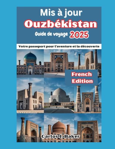 Guide de voyage actualisé sur l'Ouzbékistan: Votre passeport pour l'aventure et la découverte Guide de voyage actualisé sur l'Ouzbékistan: Votre passeport pour l'aventure et la découverte von Independently published