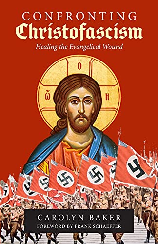 Confronting Christofascism: Healing the Evangelical Wound von Apocryphile Press
