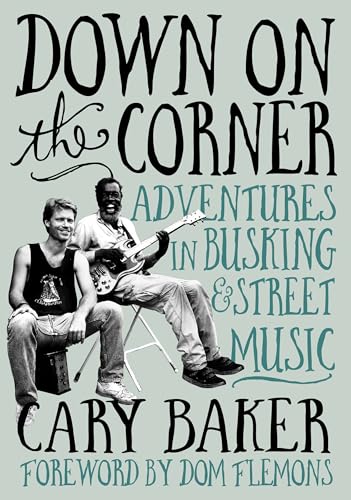 Down on the Corner: Adventures in Busking & Street Music von Unknown