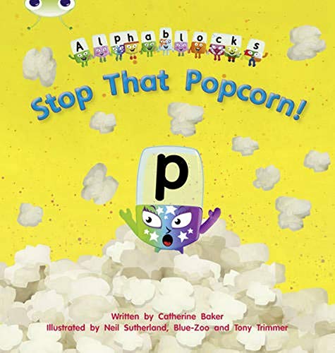 Bug Club Phonics Alphablocks Set 10 Stop That Popcorn! von Pearson Education Limited