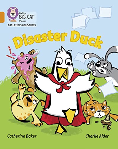 Disaster Duck: Band 06/Orange (Collins Big Cat Phonics for Letters and Sounds)