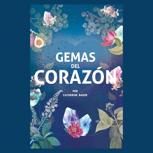 GEMAS DEL CORAZÓN GEMAS DEL CORAZÓN von WestBow Press
