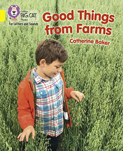 Good Things From Farms: Band 03/Yellow (Collins Big Cat Phonics for Letters and Sounds)