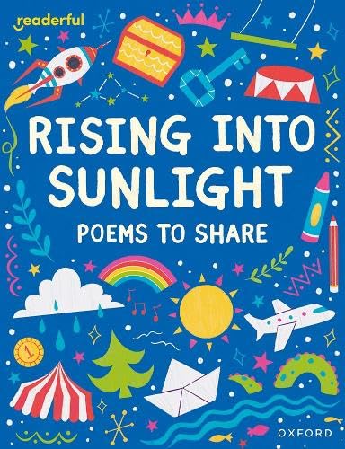 Readerful Books for Sharing: Year 3/Primary 4: Rising into Sunlight: Poems to Share von Oxford University Press