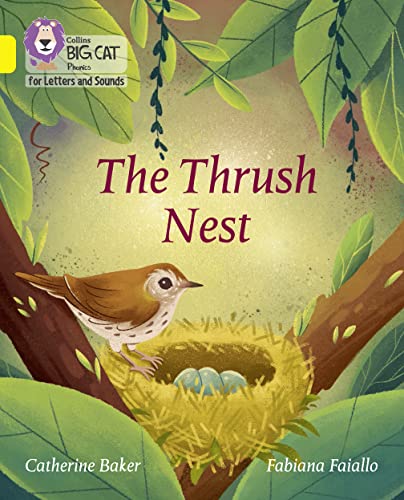 The Thrush Nest: Band 03/Yellow (Collins Big Cat Phonics for Letters and Sounds) von Collins