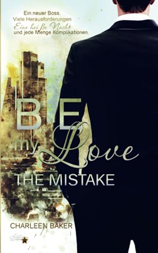 Be my Love: The Mistake (New Orleans Office Romance, Band 5) Be my Love: The Mistake (New Orleans Office Romance, Band 5)