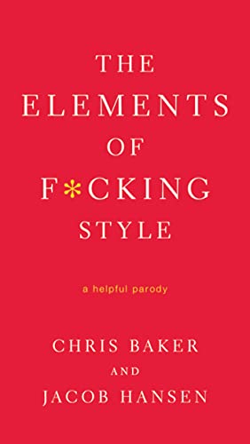 The Elements of Fucking Style: A Helpful Parody von St. Martin's Griffin