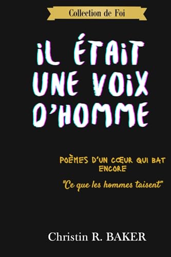IL ÉTAIT UNE VOIX D'HOMME: Poèmes d'un coeur qui bat encore… von KDP