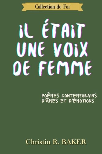 IL ÉTAIT UNE VOIX DE FEMME: Poèmes contemporains d'âmes et d'émotions von KDP