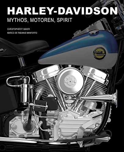 Harley-Davidson: Mythos, Motoren, Spirit von White Star Verlag