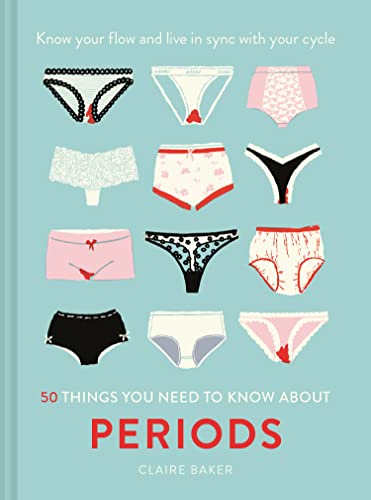 50 Things You Need to Know About Periods: Know your flow and live in sync with your cycle 50 Things You Need to Know About Periods: Know your flow and live in sync with your cycle von Pavilion Books
