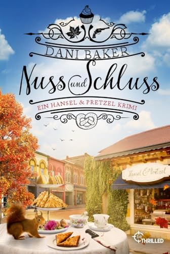Hansel & Pretzel - Nuss und Schluss (Mord in der kleinen Bäckerei) von BeTHRILLED