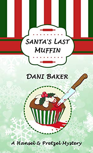 Santa's Last Muffin: A Hansel & Pretzel Mystery