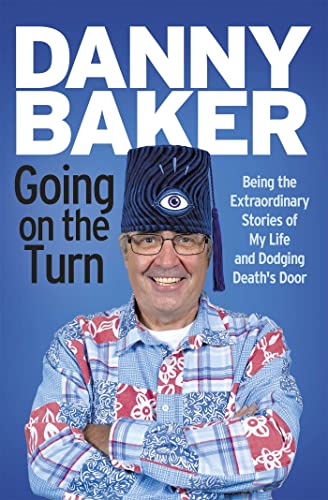 Going on the Turn: Being the Extraordinary Stories of My Life and Dodging Death's Door